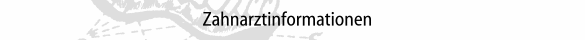 Zu den Zahnarztinformationen